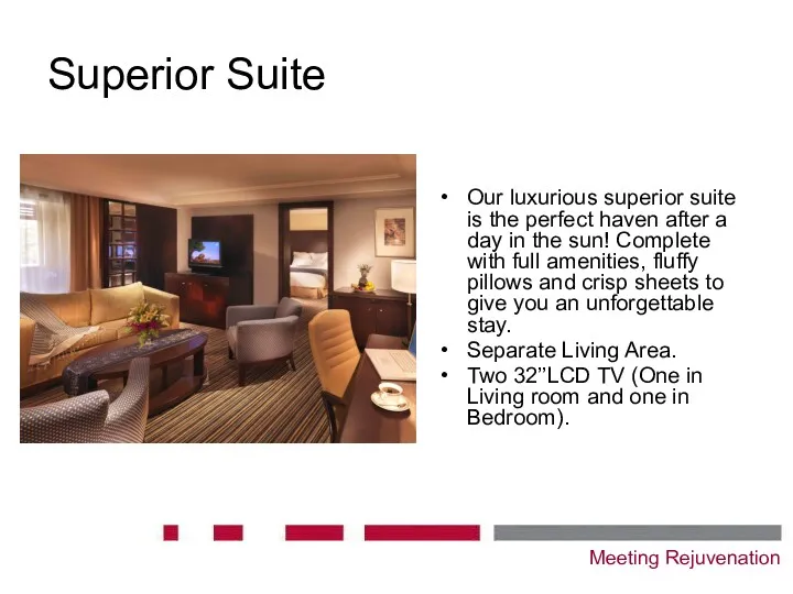 Our luxurious superior suite is the perfect haven after a day in the