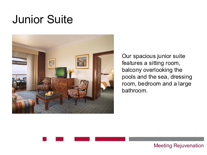 Our spacious junior suite features a sitting room, balcony overlooking the pools and