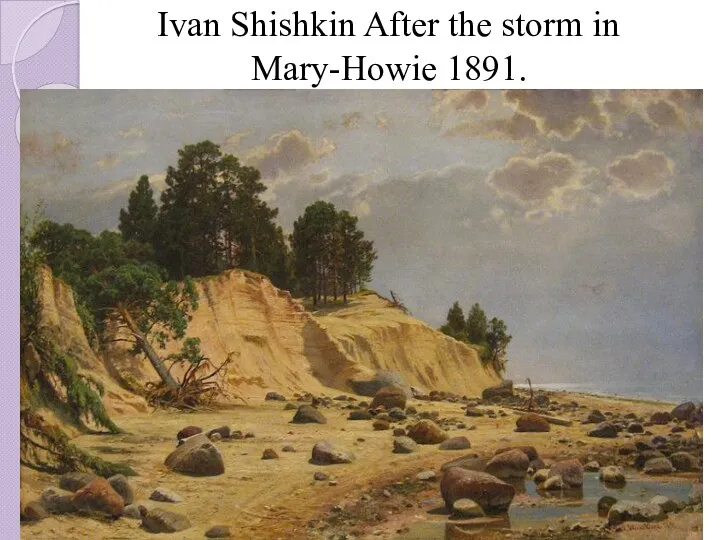 Ivan Shishkin After the storm in Mary-Howie 1891.
