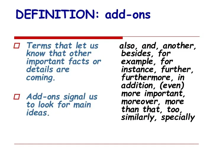 DEFINITION: add-ons Terms that let us know that other important facts or details