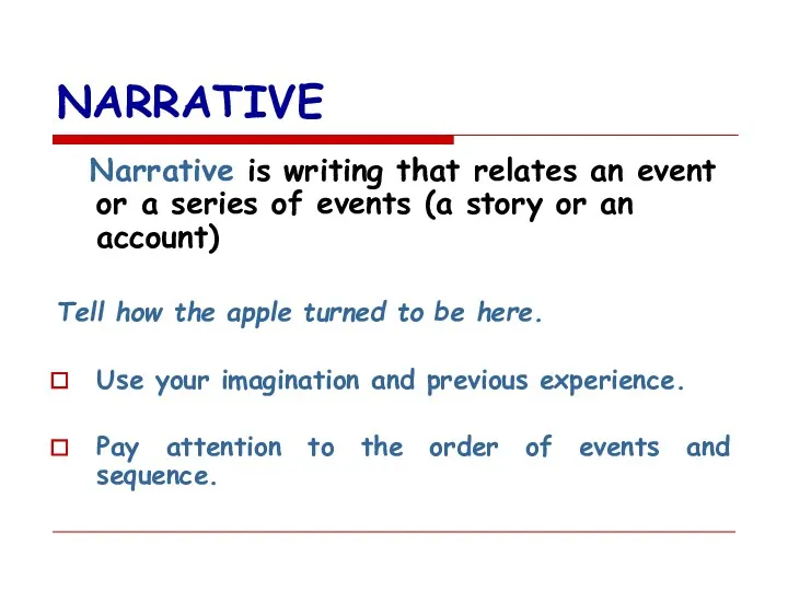 NARRATIVE Narrative is writing that relates an event or a