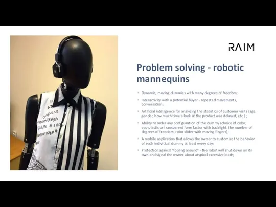 Problem solving - robotic mannequins Dynamic, moving dummies with many