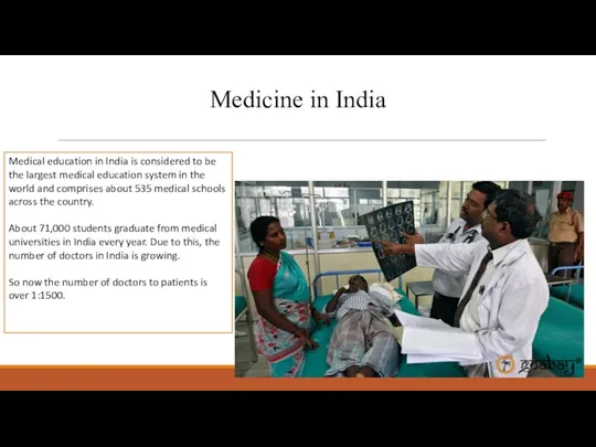 Medicine in India Medical education in India is considered to