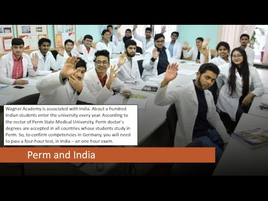 Perm and India Wagner Academy is associated with India. About