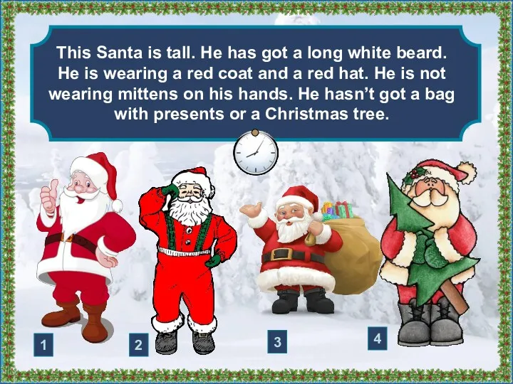 This Santa is tall. He has got a long white