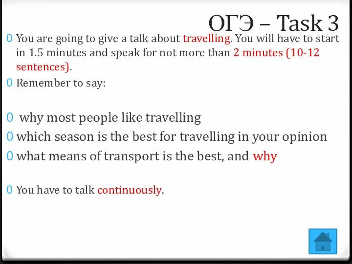 You are going to give a talk about travelling. You