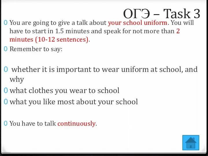 You are going to give a talk about your school uniform. You will