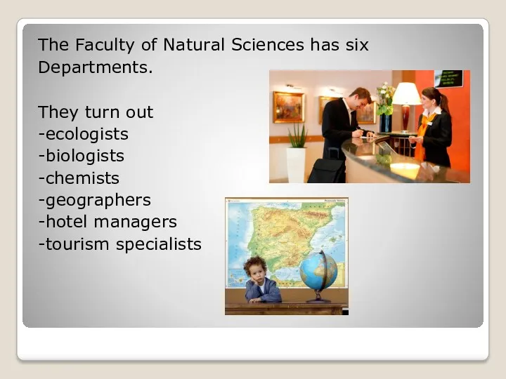 The Faculty of Natural Sciences has six Departments. They turn