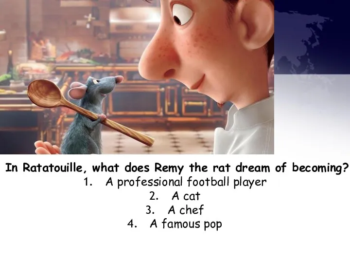 In Ratatouille, what does Remy the rat dream of becoming? A professional football