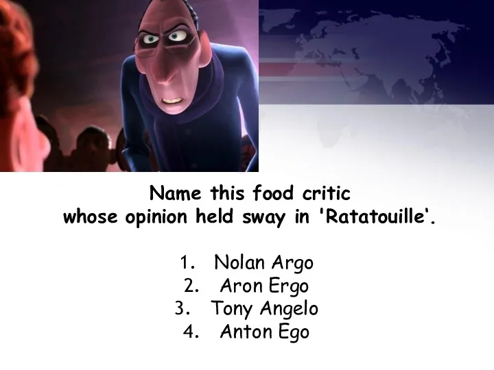 Name this food critic whose opinion held sway in 'Ratatouille‘. Nolan Argo Aron