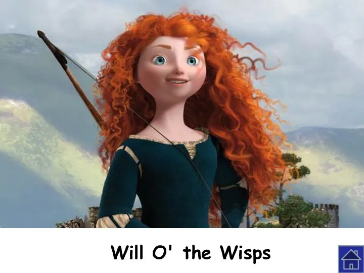 Will O' the Wisps