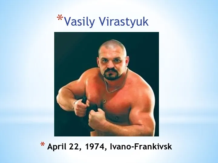 April 22, 1974, Ivano-Frankivsk Vasily Virastyuk