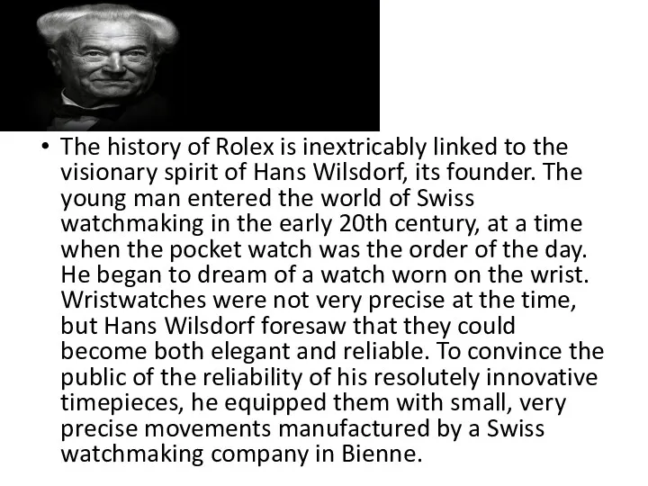 The history of Rolex is inextricably linked to the visionary spirit of Hans