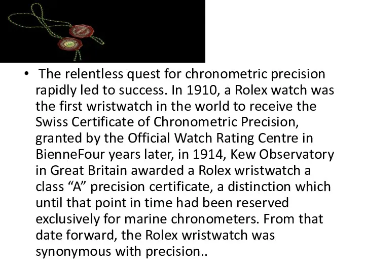 The relentless quest for chronometric precision rapidly led to success. In 1910, a