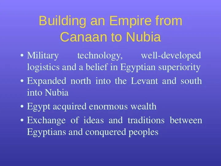 Building an Empire from Canaan to Nubia Military technology, well-developed