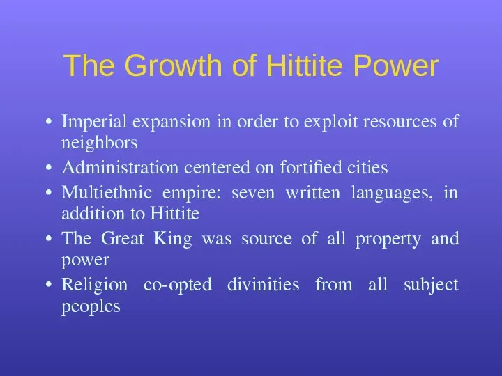 The Growth of Hittite Power Imperial expansion in order to