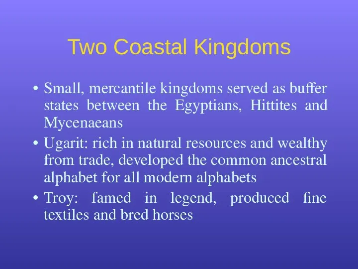 Two Coastal Kingdoms Small, mercantile kingdoms served as buffer states