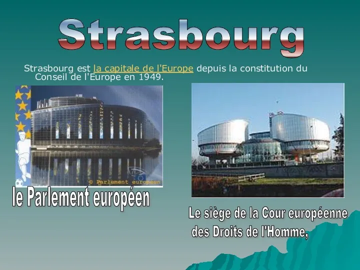 Strasbourg est la capitale de l'Europe depuis la constitution du