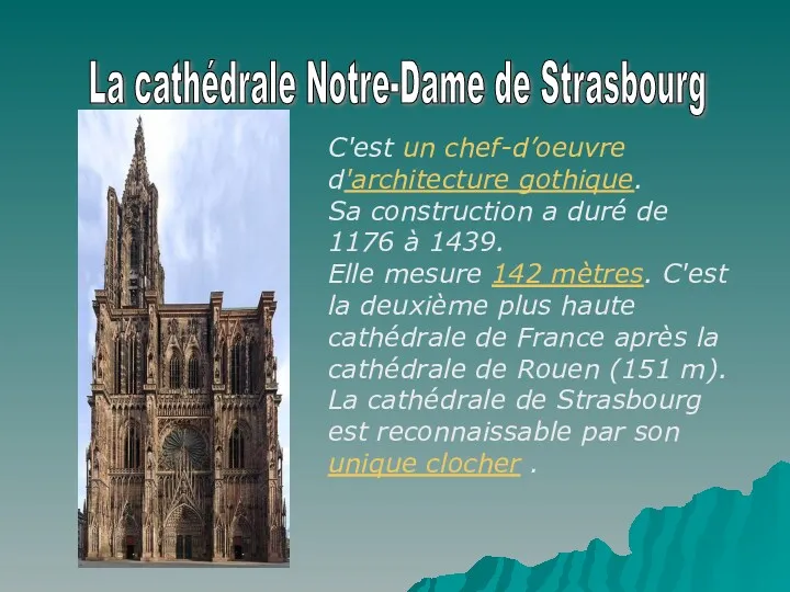 La cathédrale Notre-Dame de Strasbourg C'est un chef-d’oeuvre d'architecture gothique.