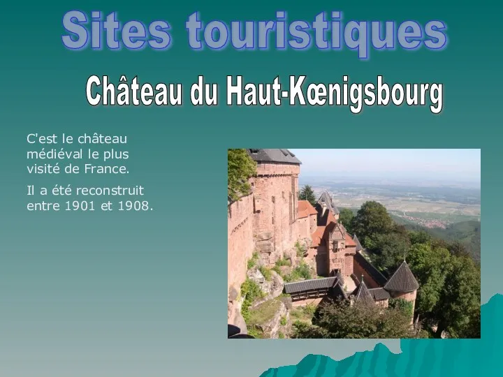 Sites touristiques Château du Haut-Kœnigsbourg C'est le château médiéval le