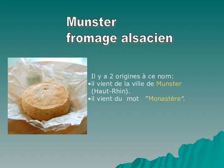 Munster fromage alsacien Il y a 2 origines à ce