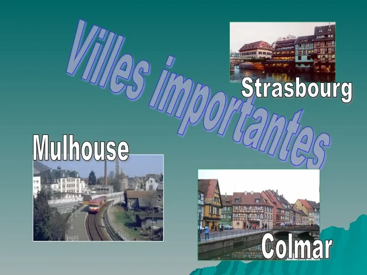 Villes importantes Strasbourg Mulhouse Colmar