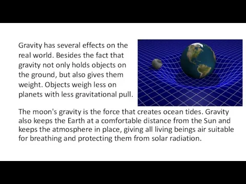 The moon's gravity is the force that creates ocean tides.