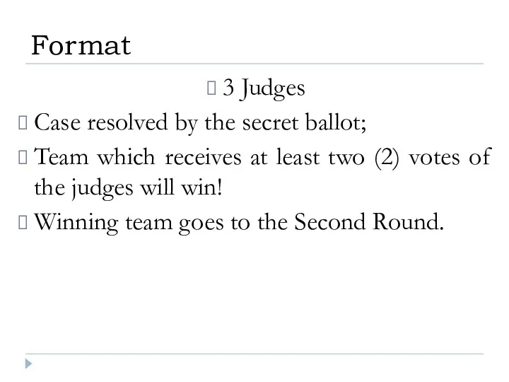 3 Judges Case resolved by the secret ballot; Team which