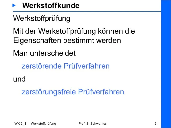 WK 2_1 Werkstoffprüfung Prof. S. Schwantes ▶ Werkstoffkunde Werkstoffprüfung Mit