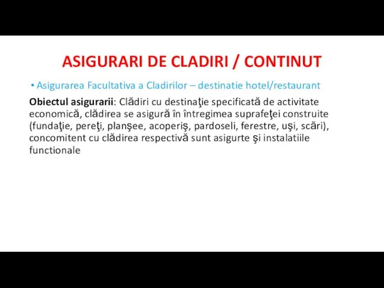 ASIGURARI DE CLADIRI / CONTINUT Asigurarea Facultativa a Cladirilor –