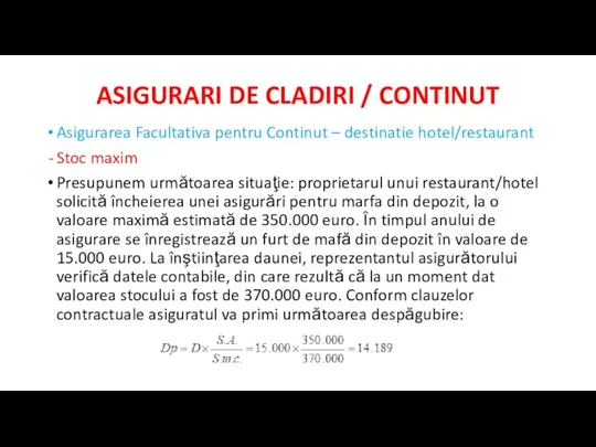 ASIGURARI DE CLADIRI / CONTINUT Asigurarea Facultativa pentru Continut –