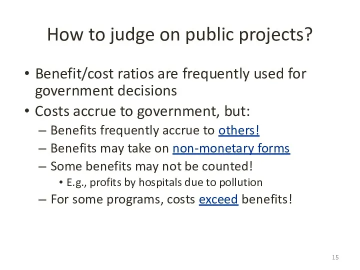 How to judge on public projects? Benefit/cost ratios are frequently