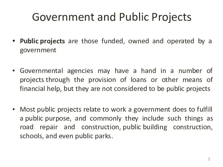 Government and Public Projects Public projects are those funded, owned