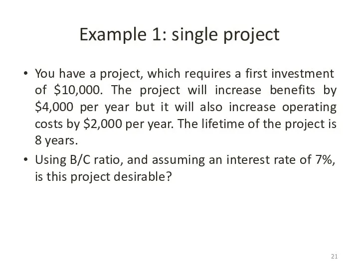 Example 1: single project You have a project, which requires