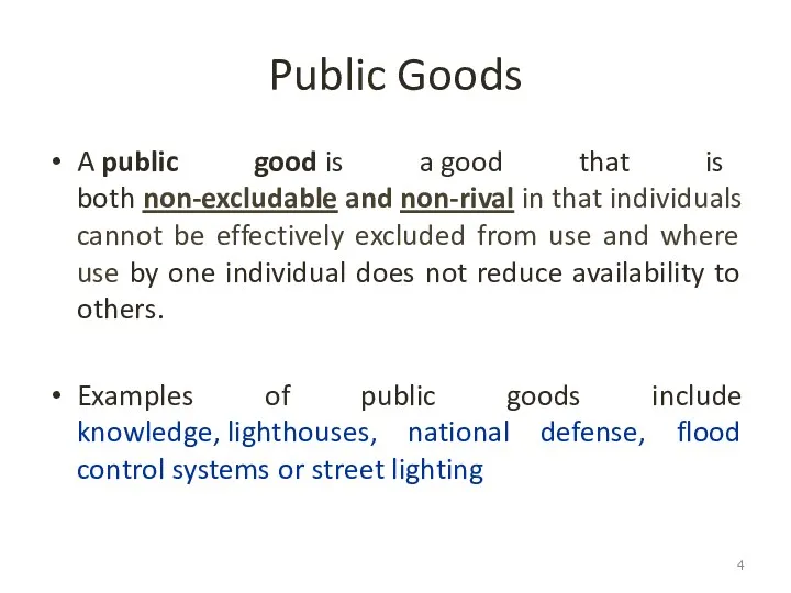 Public Goods A public good is a good that is