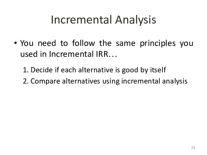 Incremental Analysis You need to follow the same principles you