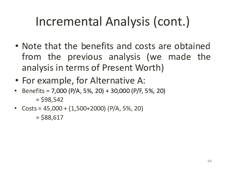 Incremental Analysis (cont.) Note that the benefits and costs are