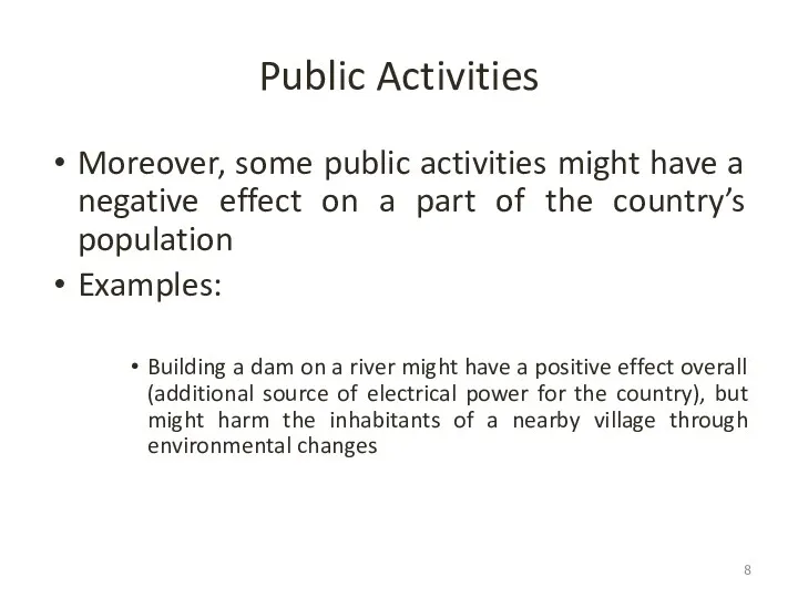Public Activities Moreover, some public activities might have a negative