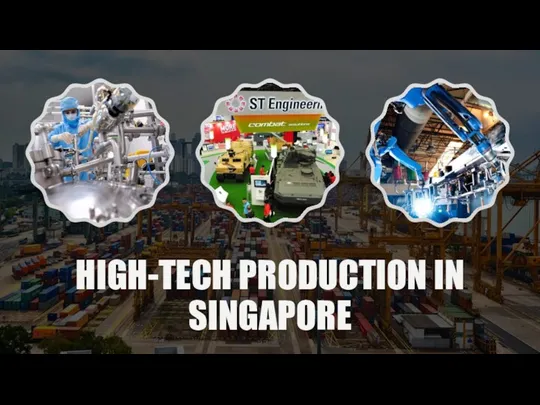 HIGH-TECH PRODUCTION IN SINGAPORE
