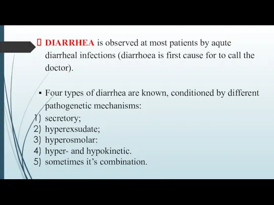 DIARRHEA is observed at most patients by aqute diarrheal infections
