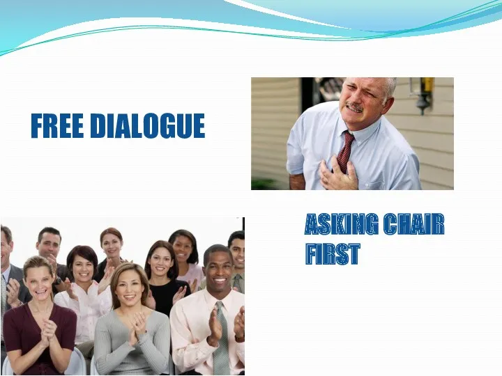 FREE DIALOGUE ASKING CHAIR FIRST