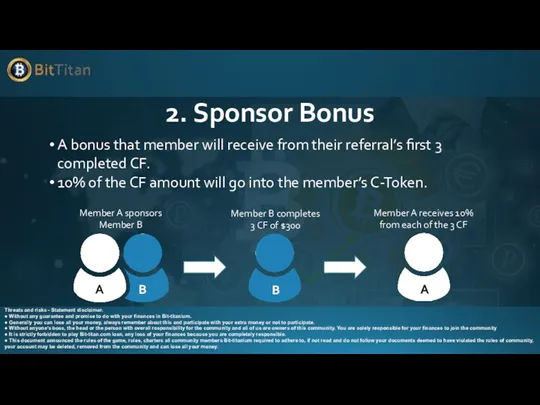 2. Sponsor Bonus A bonus that member will receive from