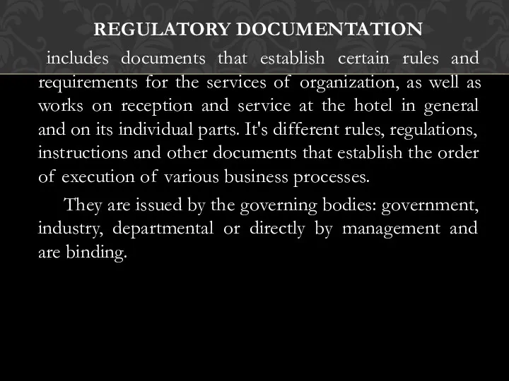 REGULATORY DOCUMENTATION includes documents that establish certain rules and requirements for the services
