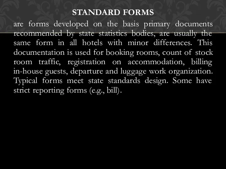 STANDARD FORMS are forms developed on the basis primary documents recommended by state