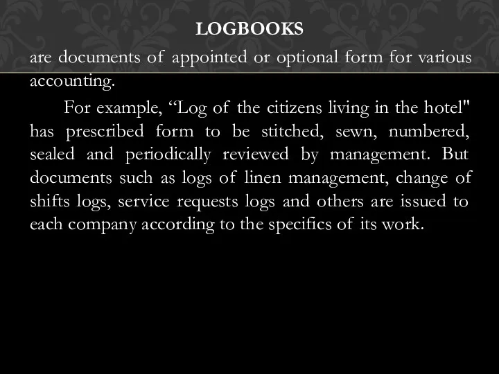 LOGBOOKS are documents of appointed or optional form for various accounting. For example,