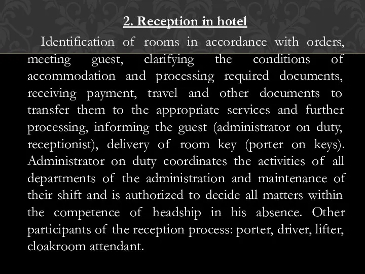 2. Reception in hotel Identification of rooms in accordance with orders, meeting guest,