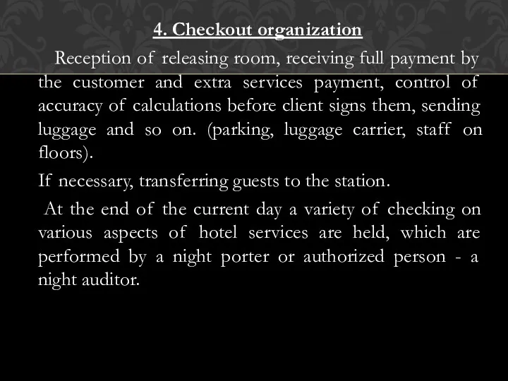 4. Checkout organization Reception of releasing room, receiving full payment by the customer