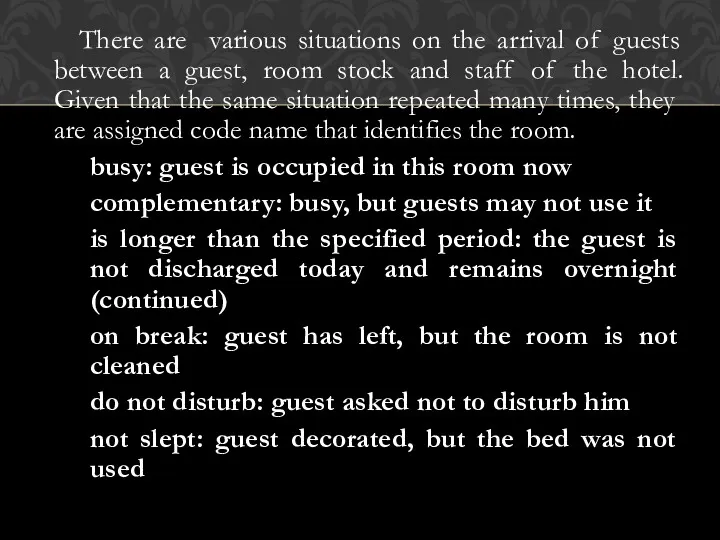 There are various situations on the arrival of guests between a guest, room