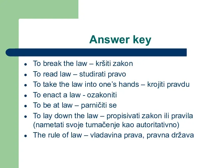 Answer key To break the law – kršiti zakon To