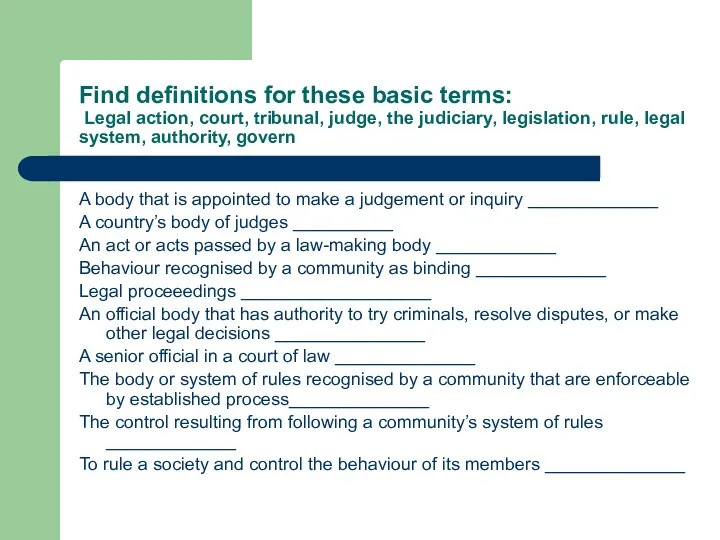 Find definitions for these basic terms: Legal action, court, tribunal,
